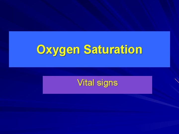 Oxygen Saturation Vital signs 