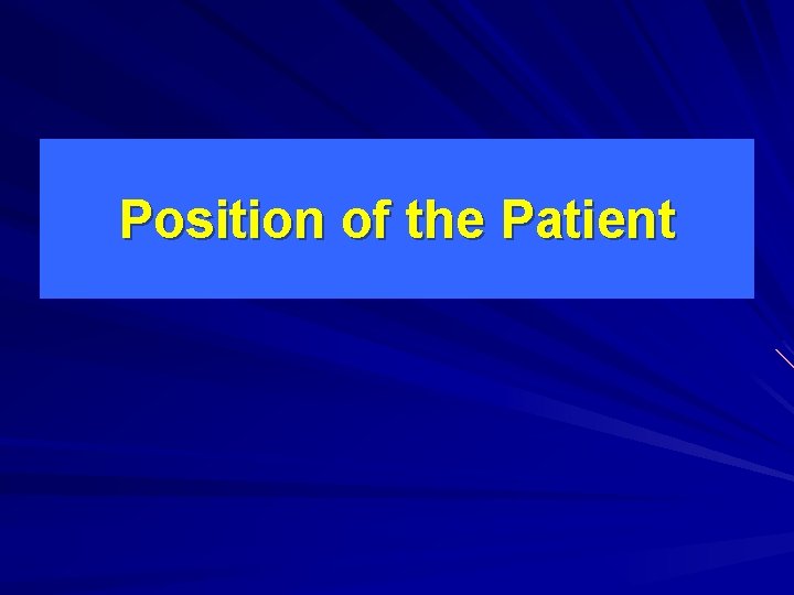 Position of the Patient 