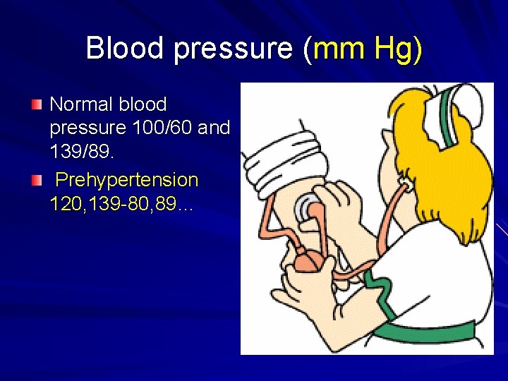 Blood pressure (mm Hg) Normal blood pressure 100/60 and 139/89. Prehypertension 120, 139 -80,