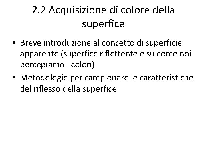 2. 2 Acquisizione di colore della superfice • Breve introduzione al concetto di superficie