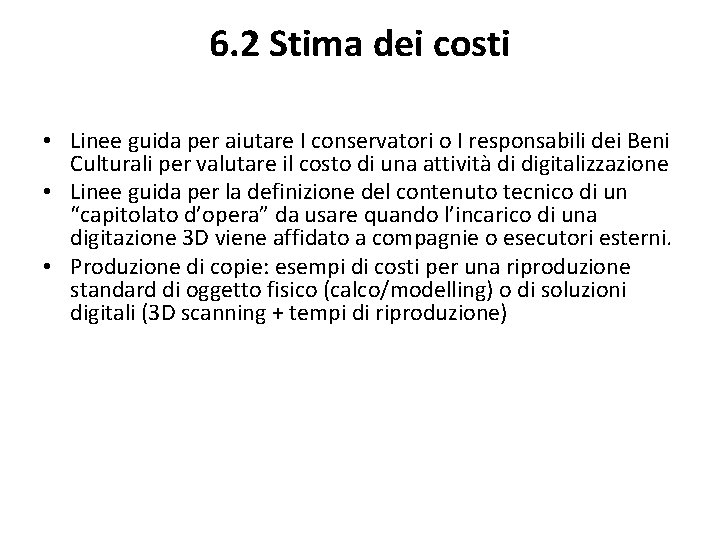 6. 2 Stima dei costi • Linee guida per aiutare I conservatori o I