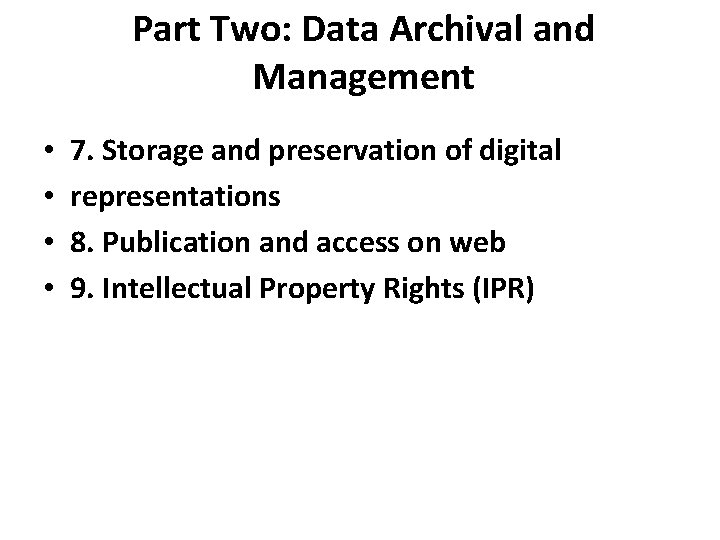 Part Two: Data Archival and Management • • 7. Storage and preservation of digital