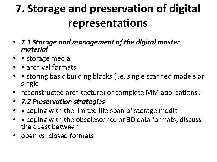 7. Storage and preservation of digital representations • 7. 1 Storage and management of