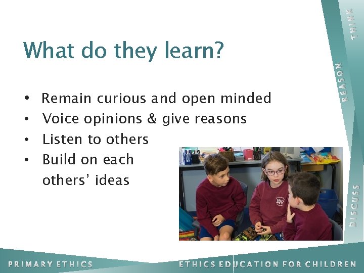  • Voice opinions & give reasons • Listen to others • Build on