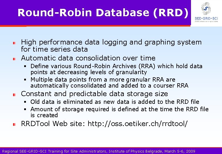 Round-Robin Database (RRD) High performance data logging and graphing system for time series data