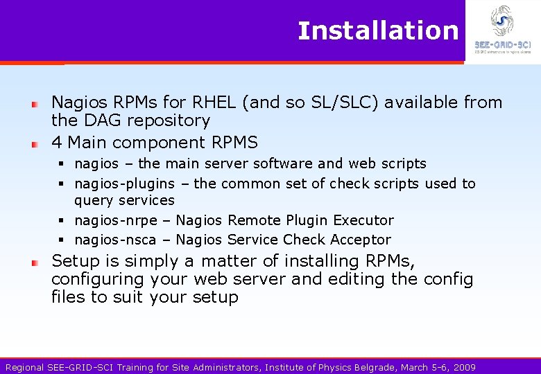 Installation Nagios RPMs for RHEL (and so SL/SLC) available from the DAG repository 4