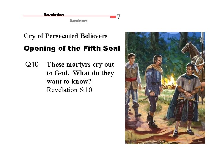 Revelation Seminars 7 Cry of Persecuted Believers Opening of the Fifth Seal Q 10