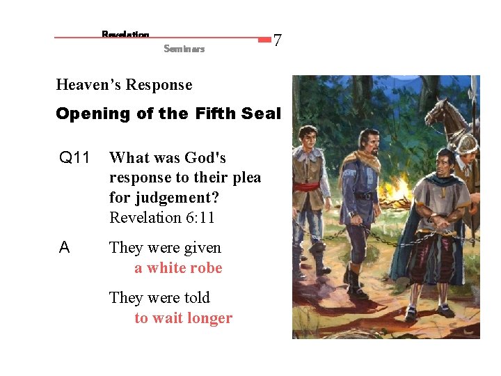 Revelation Seminars 7 Heaven’s Response Opening of the Fifth Seal Q 11 What was