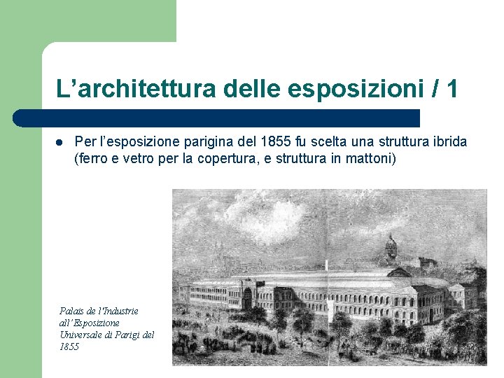 L’architettura delle esposizioni / 1 l Per l’esposizione parigina del 1855 fu scelta una