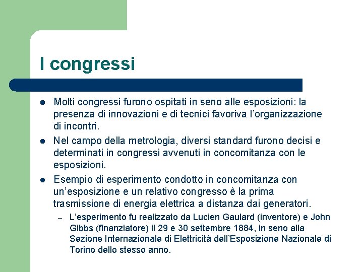 I congressi l l l Molti congressi furono ospitati in seno alle esposizioni: la