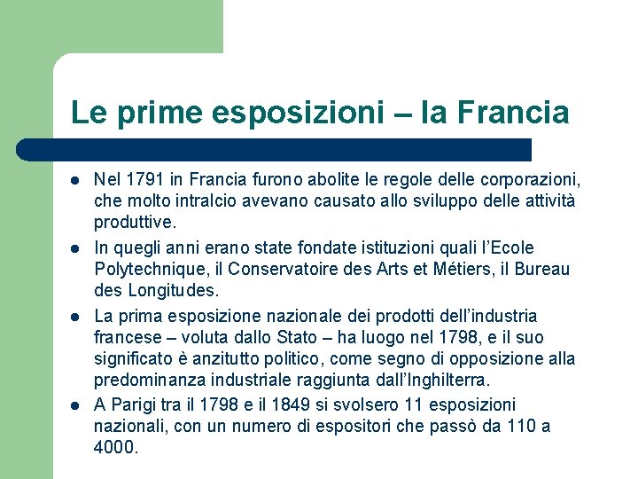 Le prime esposizioni – la Francia l l Nel 1791 in Francia furono abolite