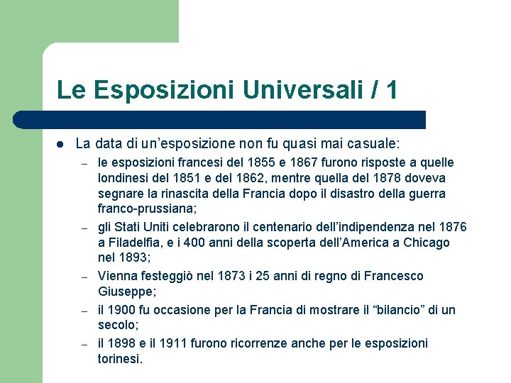 Le Esposizioni Universali / 1 l La data di un’esposizione non fu quasi mai