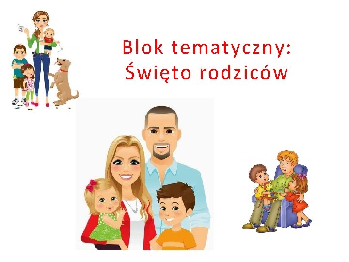 Blok tematyczny: Święto rodziców 