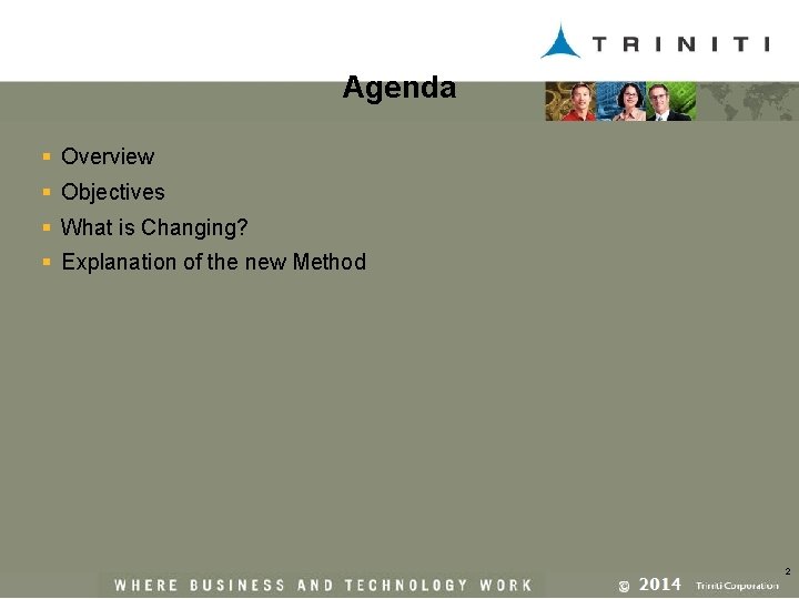 Agenda § Overview § Objectives § What is Changing? § Explanation of the new