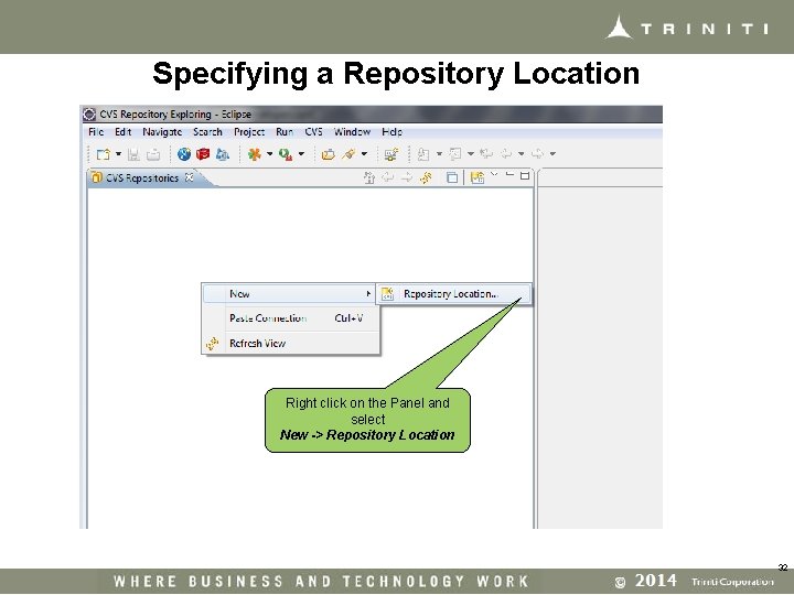 Specifying a Repository Location Right click on the Panel and select New -> Repository