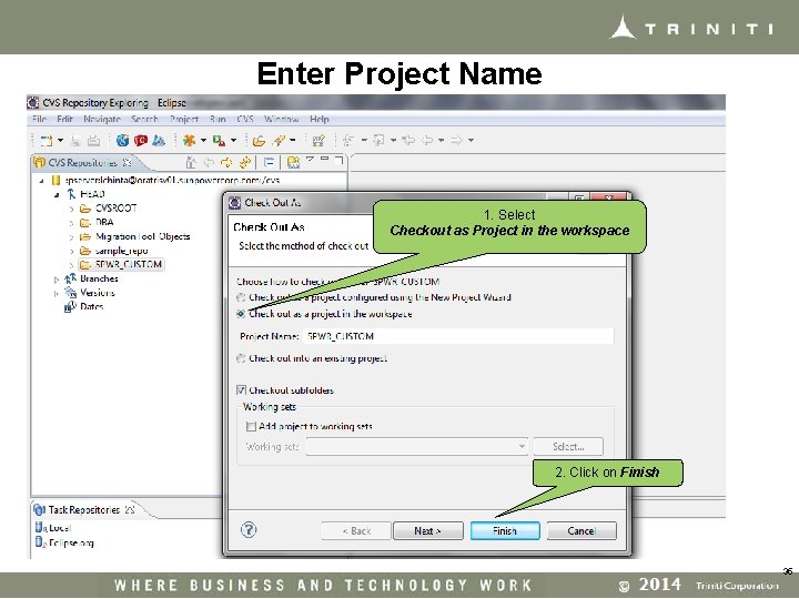 Enter Project Name 1. Select Checkout as Project in the workspace 2. Click on