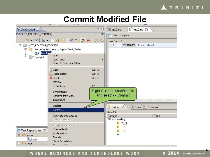 Commit Modified File Right Click on Modified file and select -> Commit 52 