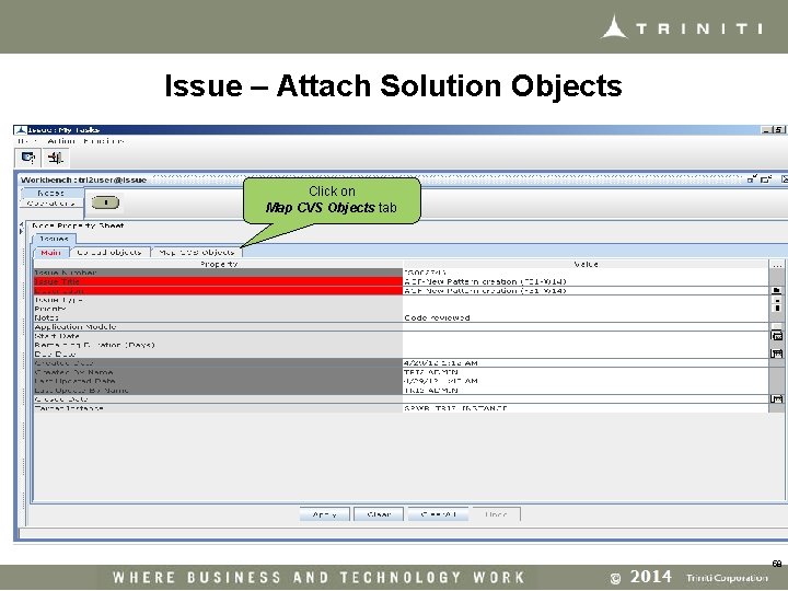 Issue – Attach Solution Objects Click on Map CVS Objects tab 58 
