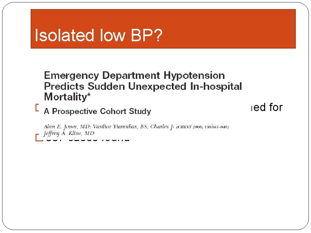Isolated low BP? � 4700 consecutive ED admissions screened for any episode of low