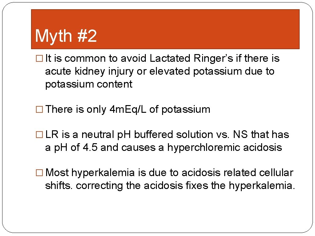 Myth #2 � It is common to avoid Lactated Ringer’s if there is acute