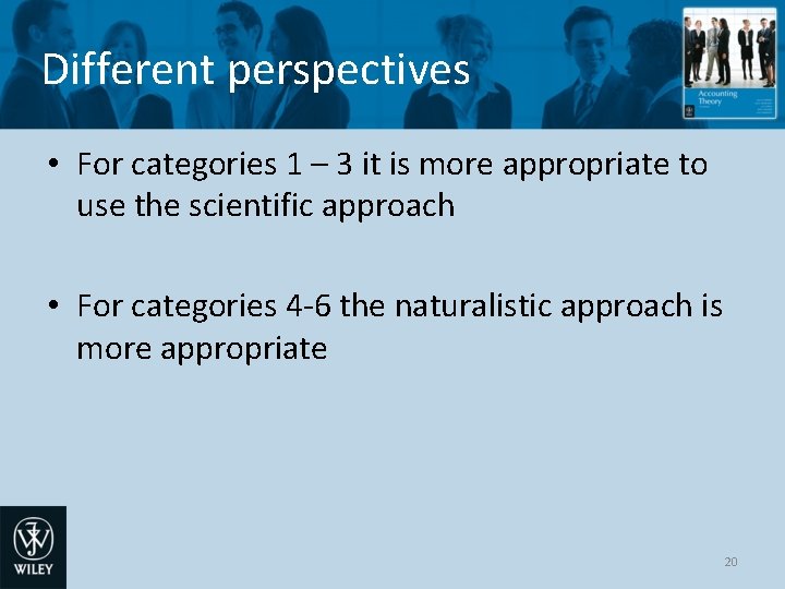 Different perspectives • For categories 1 – 3 it is more appropriate to use