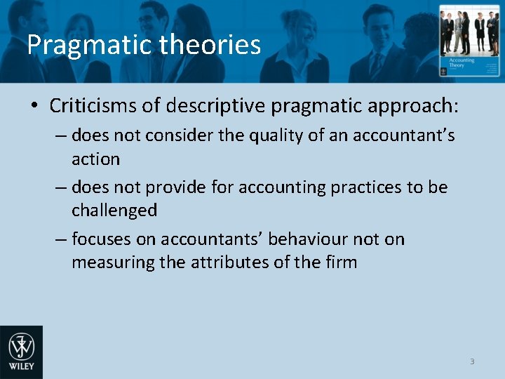 Pragmatic theories • Criticisms of descriptive pragmatic approach: – does not consider the quality