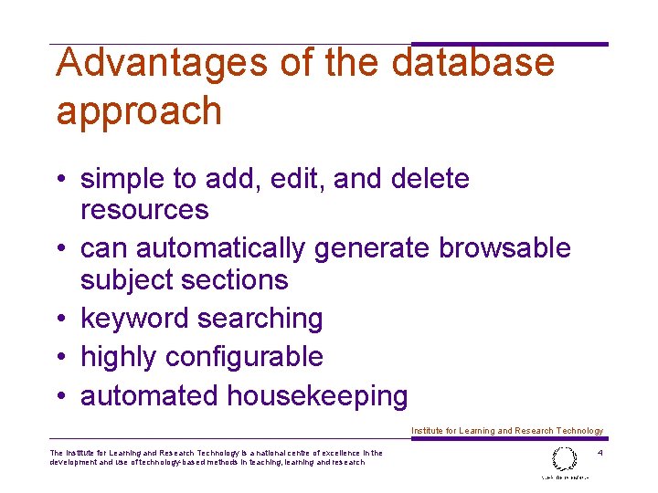 Advantages of the database approach • simple to add, edit, and delete resources •