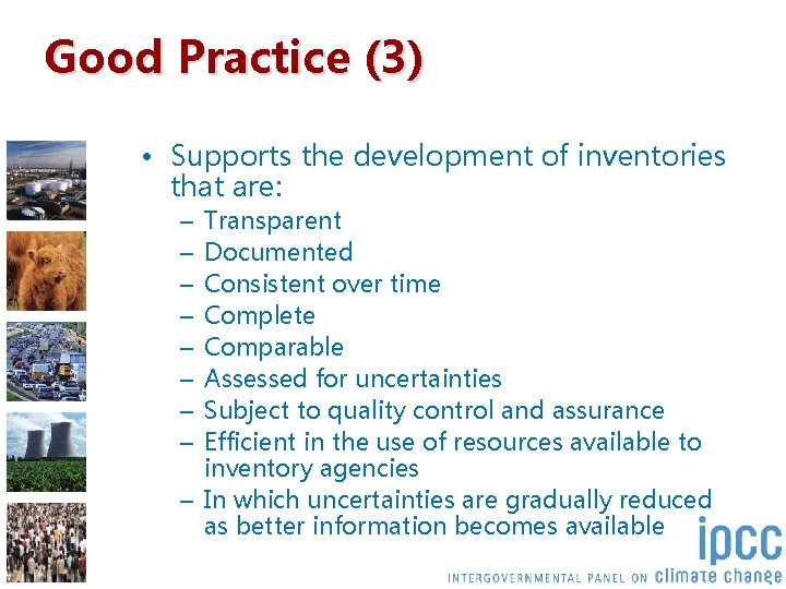 Good Practice (3) • Supports the development of inventories that are: – – –