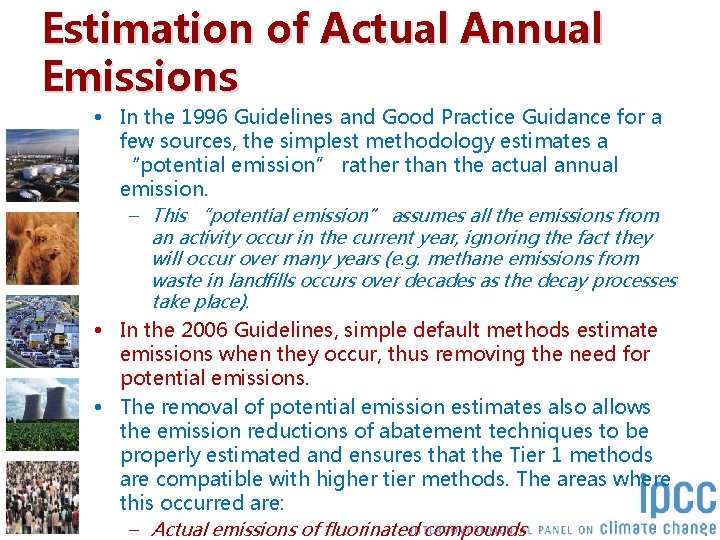 Estimation of Actual Annual Emissions • In the 1996 Guidelines and Good Practice Guidance