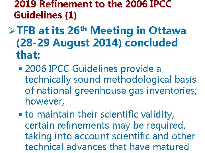 2019 Refinement to the 2006 IPCC Guidelines (1) ØTFB at its 26 th Meeting