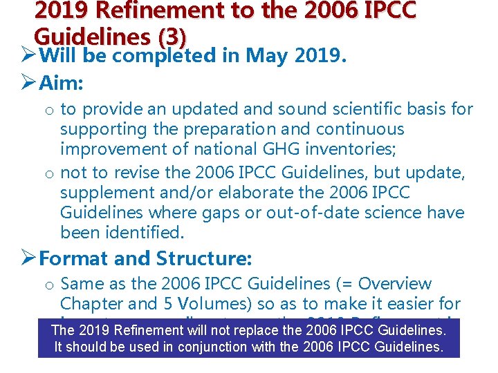 2019 Refinement to the 2006 IPCC Guidelines (3) ØWill be completed in May 2019.