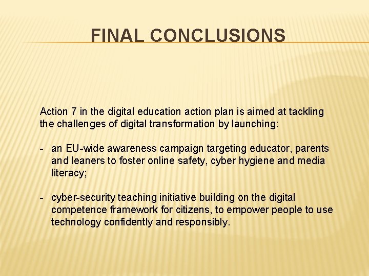 FINAL CONCLUSIONS Action 7 in the digital education action plan is aimed at tackling