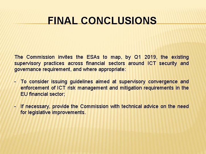 FINAL CONCLUSIONS The Commission invites the ESAs to map, by Q 1 2019, the