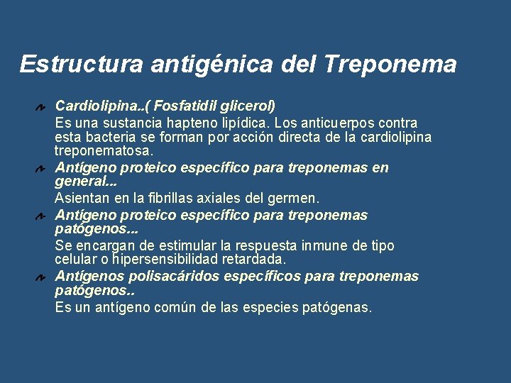 Estructura antigénica del Treponema Cardiolipina. . ( Fosfatidil glicerol) Es una sustancia hapteno lipídica.