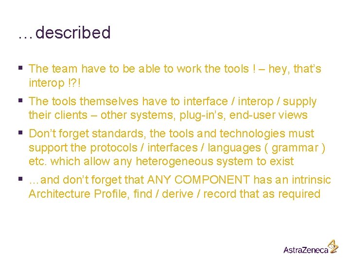 …described § The team have to be able to work the tools ! – …described § The team have to be able to work the tools ! –