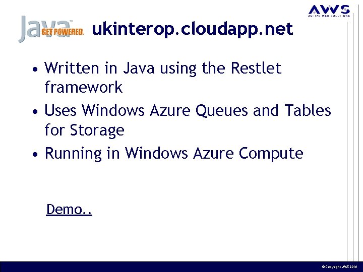ukinterop. cloudapp. net • Written in Java using the Restlet framework • Uses Windows ukinterop. cloudapp. net • Written in Java using the Restlet framework • Uses Windows