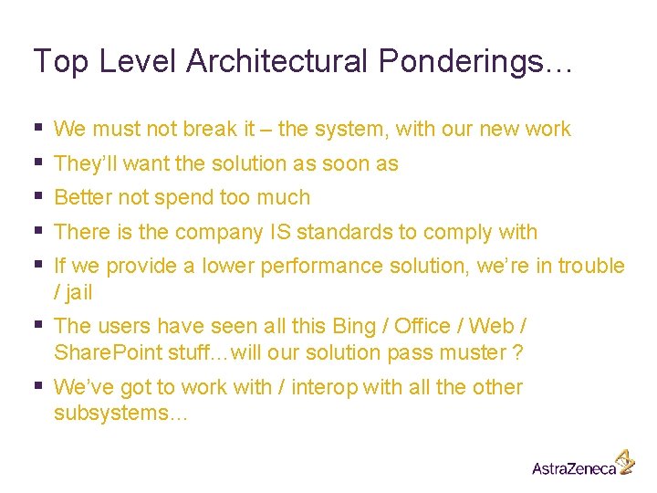 Top Level Architectural Ponderings… § § § We must not break it – the Top Level Architectural Ponderings… § § § We must not break it – the