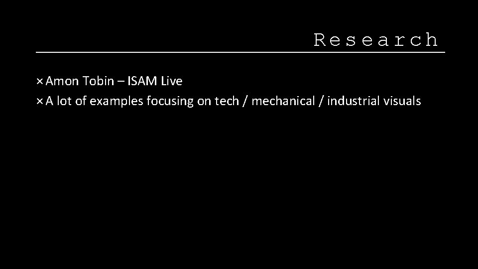 Research × Amon Tobin – ISAM Live × A lot of examples focusing on