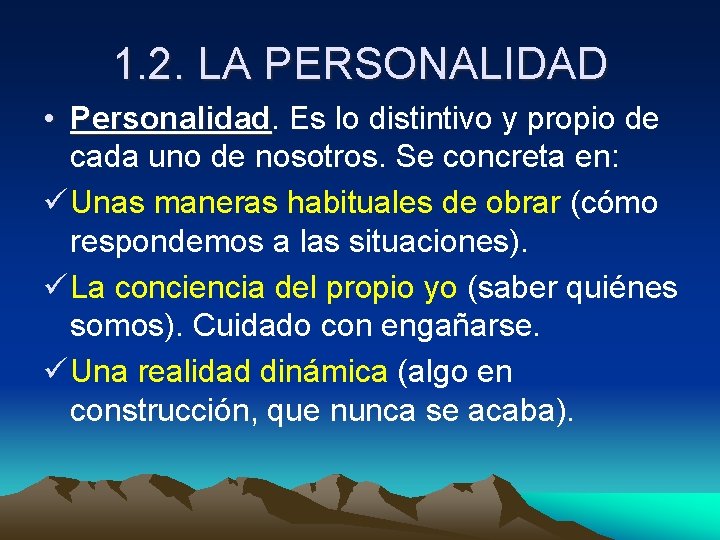 1. 2. LA PERSONALIDAD • Personalidad Es lo distintivo y propio de cada uno