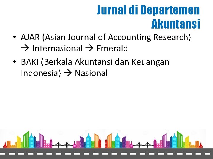 Jurnal di Departemen Akuntansi • AJAR (Asian Journal of Accounting Research) Internasional Emerald •