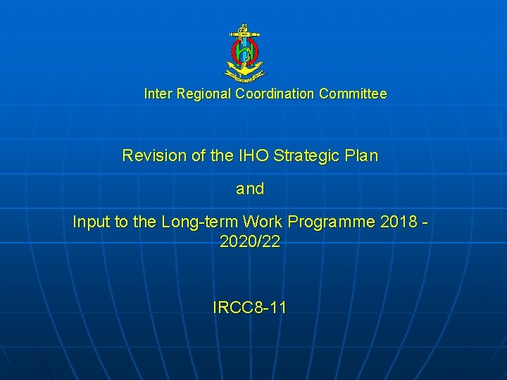 Inter Regional Coordination Committee Revision of the IHO Strategic Plan and Input to the