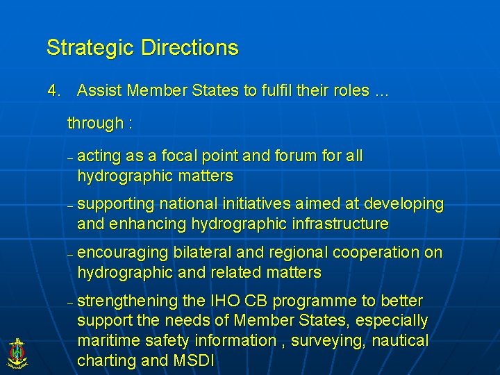 Strategic Directions 4. Assist Member States to fulfil their roles … through : –