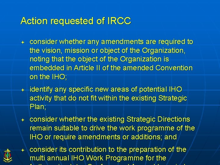 Action requested of IRCC consider whether any amendments are required to the vision, mission