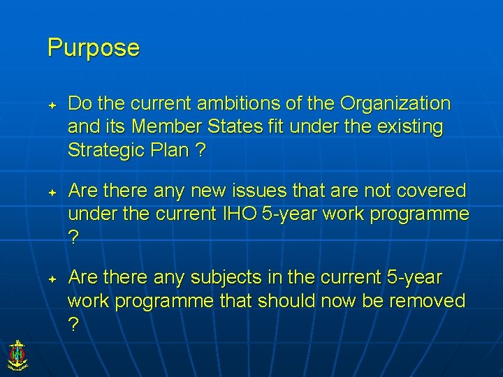 Purpose Do the current ambitions of the Organization and its Member States fit under