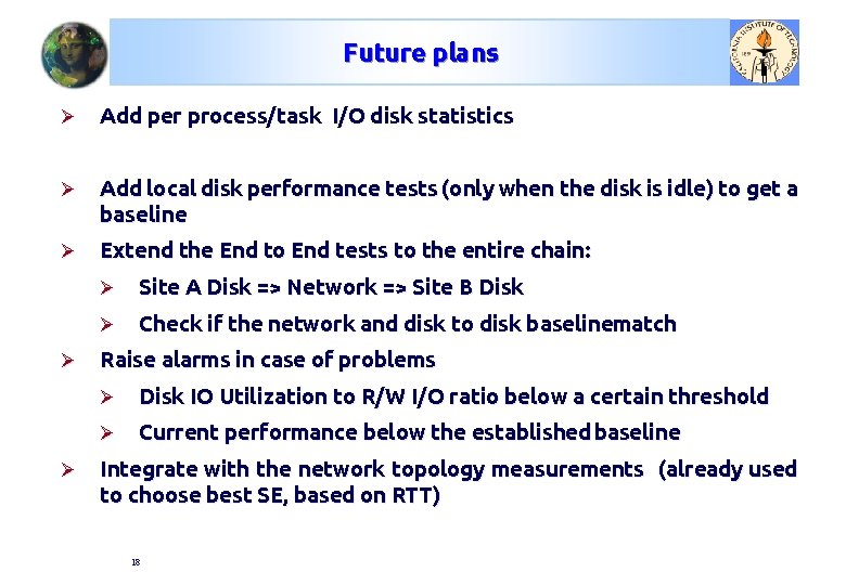 Future plans Ø Add per process/task I/O disk statistics Ø Add local disk performance