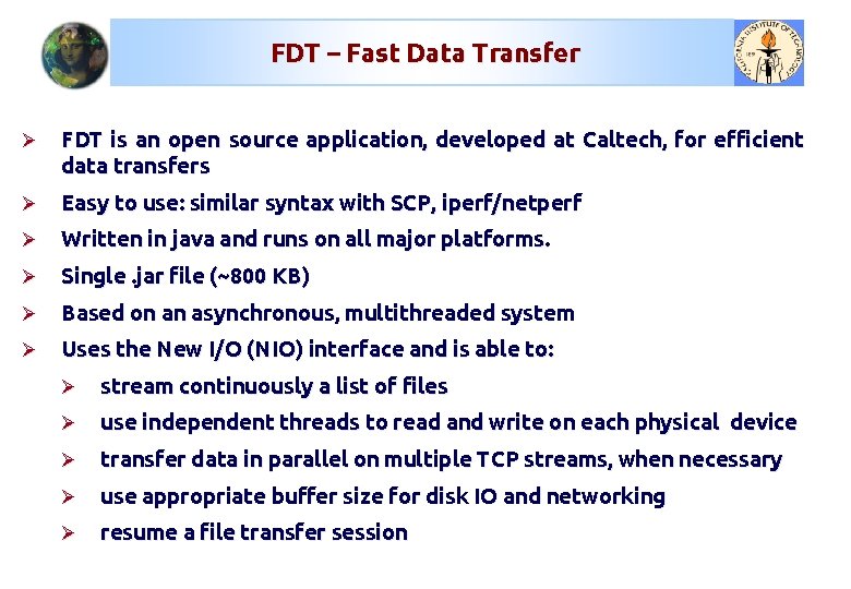 FDT – Fast Data Transfer Ø FDT is an open source application, developed at