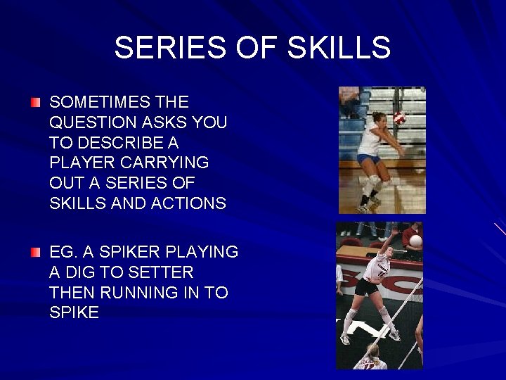 SERIES OF SKILLS SOMETIMES THE QUESTION ASKS YOU TO DESCRIBE A PLAYER CARRYING OUT