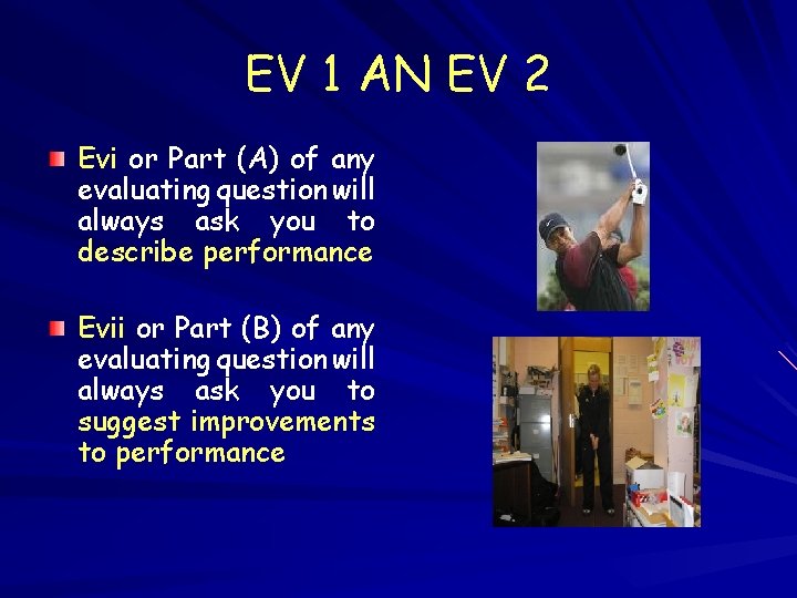 EV 1 AN EV 2 Evi or Part (A) of any evaluating question will