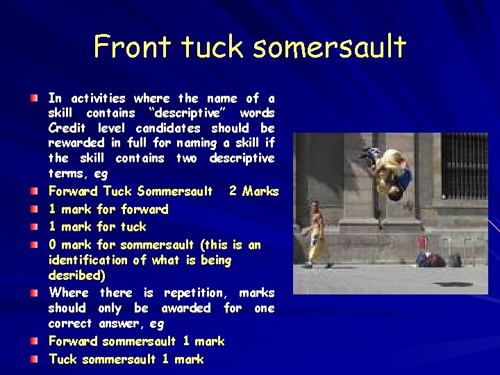 Front tuck somersault In activities where the name of a skill contains “descriptive” words