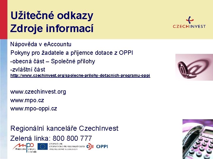 Užitečné odkazy Zdroje informací Nápověda v e. Accountu Pokyny pro žadatele a příjemce dotace